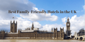 Best Family-Friendly Hotels in the UK